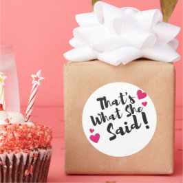 “That’s What She Said” Funny– Sarcastic Humor  ラウンドシール