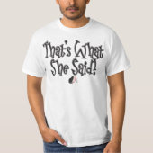 That’s What She Said! T-Shirt Tシャツ (正面)