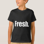 That Says Says Fresh Shirt - A Design That Says Sa Tシャツ (正面)