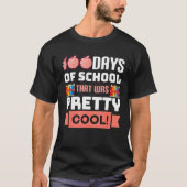 That Was Pretty 100 Days of School Cool Kids Teach Tシャツ (正面)