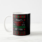 That Wasn't Very Data Driven Of You Christmas Xmas コーヒーマグカップ (左)