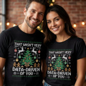 That Wasn't Very Data-Driven of You" Funny Data Tシャツ