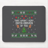 That Wasn't Very Data Driven Of You Ugly Christmas マウスパッド (正面)