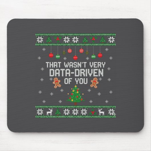That Wasn't Very Data Driven Of You Ugly Christmas マウスパッド (正面)