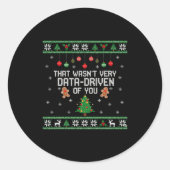That Wasn't Very Data Driven Of You Ugly Christmas ラウンドシール (正面)