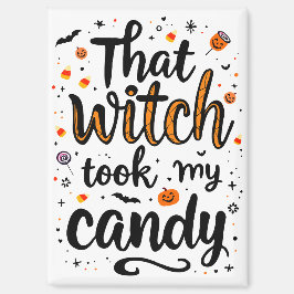 That Witch Took My Candy Typography マグネット