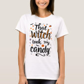 That Witch Took My Candy Typography Tシャツ (正面)