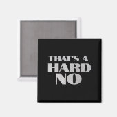 That's A Hard No Premium  マグネット (正面/裏面)