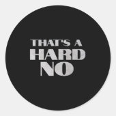 That's A Hard No Premium  ラウンドシール (正面)