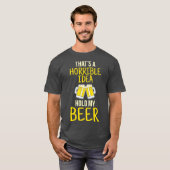 Thats A Horrible Idea Hold My Beer Tシャツ (正面フル)