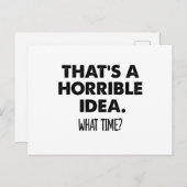 That's A Horrible Idea What Time Funny  ポストカード (正面/裏面)