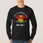 That's A Horrible Idea What Time Pineapple Sarcast Tシャツ (正面)