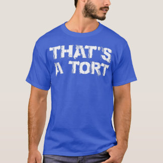 thats a tort 1 tシャツ