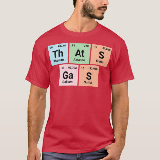 Thats gas Chemistry Geek Periodic Elements Tee Fun Tシャツ