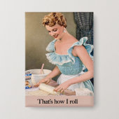 That's How I Roll 缶バッジ (正面)