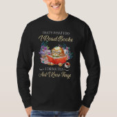 Thats I Do I Read Books Drink Tea And Know Things  Tシャツ (正面)
