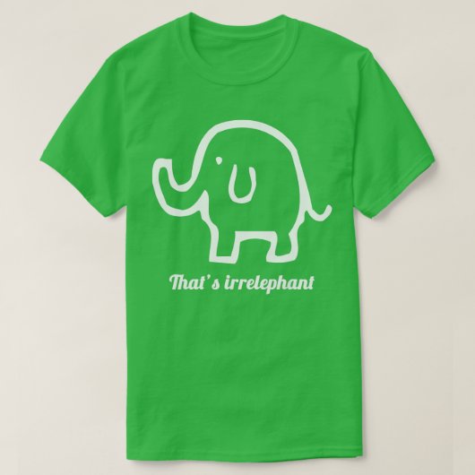 Thats Irrelephant無関係なゾウおもしろいパン Tシャツ (デザイン正面)