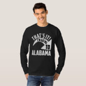 Thats it I'm goint to Alabama Tシャツ (正面フル)