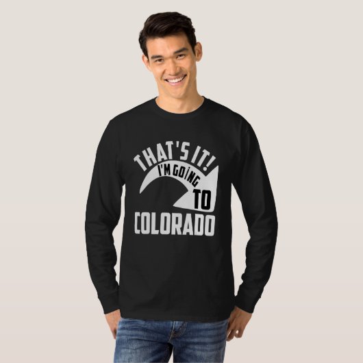 Thats it I'm goint to Colorado Tシャツ (正面フル)