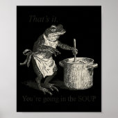 That's It You're Going In The Soup Funny Frog Meme ポスター (正面)