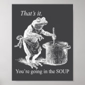 That's It You're Going In The Soup Funny Frog Witc ポスター (正面)