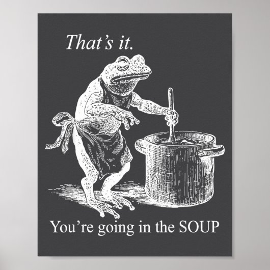 That's It You're Going In The Soup Funny Frog Witc ポスター (正面)