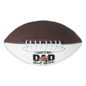 That's My Dad Out There” Football | Gift For Dad アメリカンフットボール (正面)