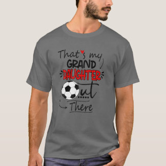 That's My Granddaughter Out There Soccer Grandma G Tシャツ