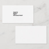 THAT'S RIGHT, I AM A PSYCHIATRIST 名刺 (正面/裏面)