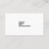 THAT'S RIGHT, I AM A PSYCHIATRIST 名刺 (正面)