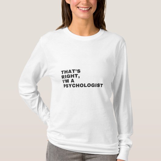 THAT'S RIGHT, I AM A PSYCHOLOGIST Tシャツ (正面)