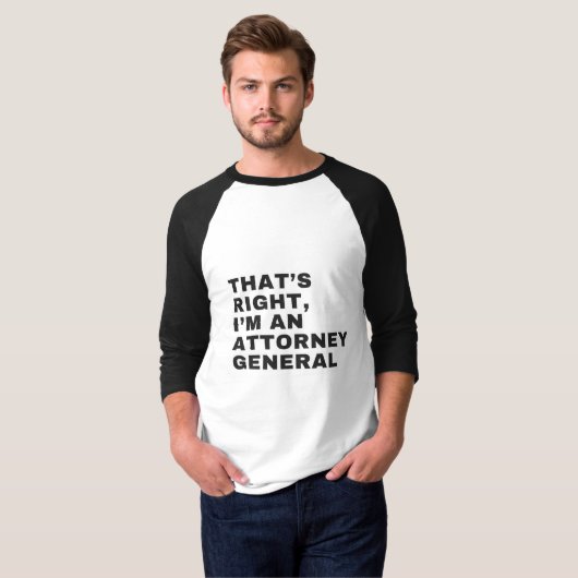 THAT'S RIGHT I AM AN ATTORNEY GENERAL Tシャツ (正面フル)