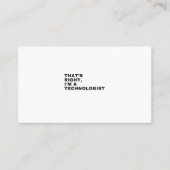 THAT'S RIGHT,I'M A TECHNOLOGIST 名刺 (正面)