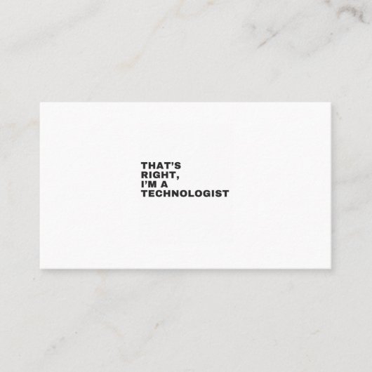 THAT'S RIGHT,I'M A TECHNOLOGIST 名刺 (正面)