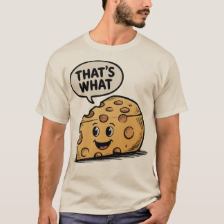 That's What Cheese Said Cheddar Pun Tシャツ