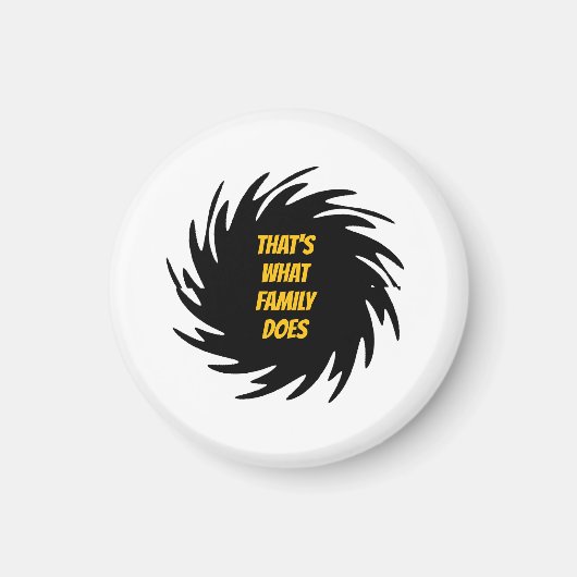 That's What Family Does マグネット (正面)