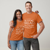 Thats What I Do Bake Bread and I Knowhings Baking  Tシャツ (ユニセックス)