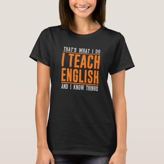 That's What I Do  English Teacher Teaching Grammar Tシャツ (正面)