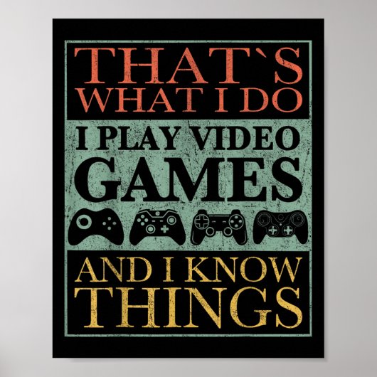 That's What I Do Game Funny Video Games Gift Tee  ポスター (正面)