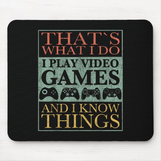 That's What I Do Game Funny Video Games Gift Tee  マウスパッド (正面)