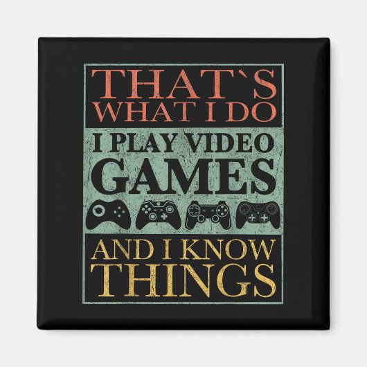 That's What I Do Game Funny Video Games Gift Tee  マグネット (正面)