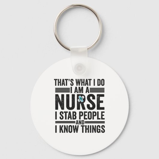 Thats What I Do I Am A Nurse I Stab People Funny  キーホルダー (正面)