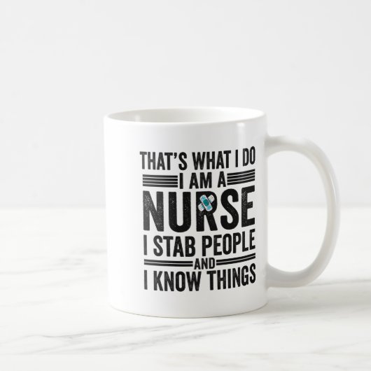 Thats What I Do I Am A Nurse I Stab People Funny  コーヒーマグカップ (右)