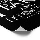 Thats What I Do I Bake And I Know Things  ポスター (角)