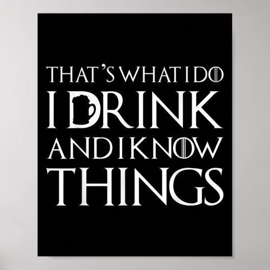 Thats What I Do I Drink And I Know Things Funny Dr ポスター (正面)