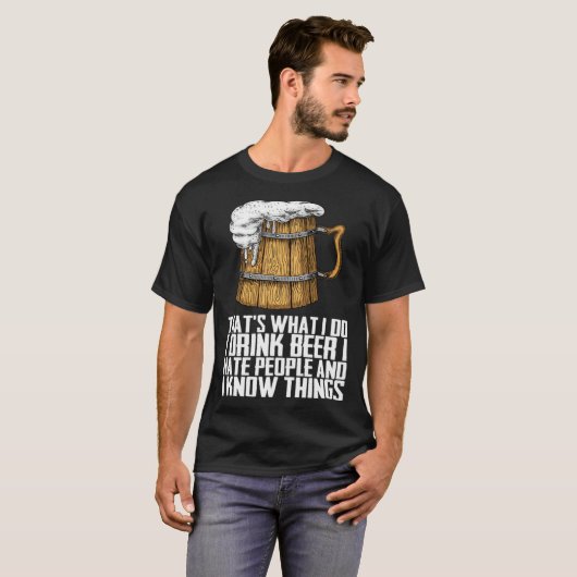 Thats What I Do I Drink Beer I Hate People Tシャツ (正面フル)