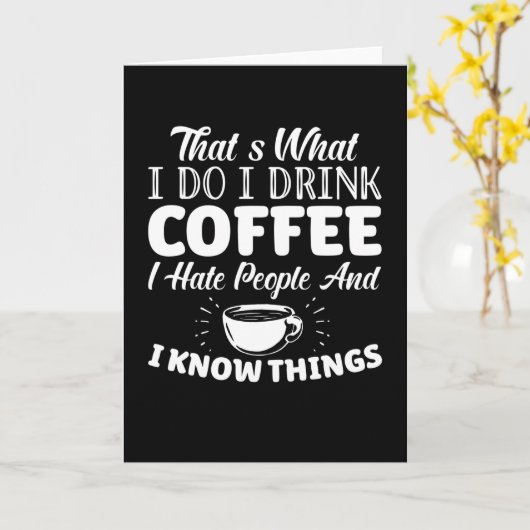 Thats What I Do I Drink Coffee I Hate People カード (黄色い花)
