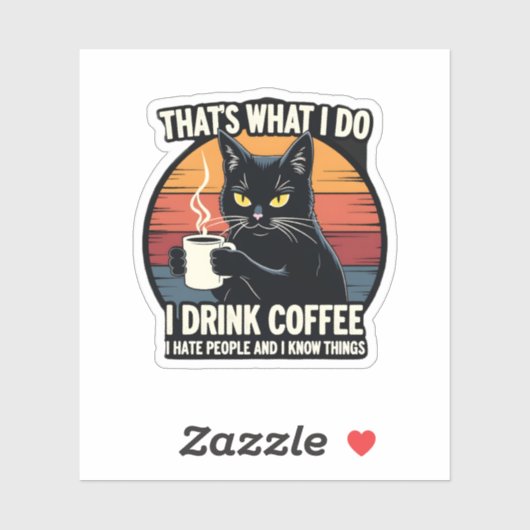That's What I Do I Drink Coffee I Hate People And  シール (シート)