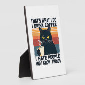 That's What I Do I Drink Coffee I Hate People And フォトプラーク (側面)
