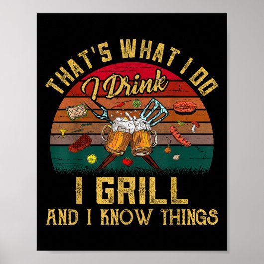 That's What I Do I Drink I Grill And I Know Things ポスター (正面)